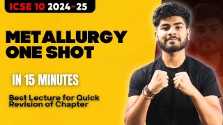 Metallurgy One Shot in 15 Minutes  ICSE Class 10 2025  One Shot  Pranay Mishra [upl. by Ailito182]