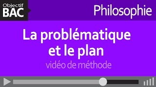 Philosophie  La problématique et le plan  vidéo de méthode [upl. by Nannie]