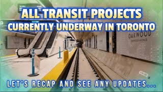 All Transit Projects Currently Underway in Toronto by the TTC and Metrolinx  Subway and LRT Update [upl. by Sidran]