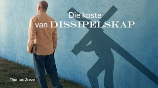 Die koste van dissipelskap  Thomas Dreyer [upl. by Entwistle308]