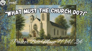 quotWhat Must The Church Doquot Full Service [upl. by Atrice]