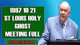 Kenneth E Hagin  1997 10 21 St Louis Holy Ghost Meeting Full [upl. by Wyndham]