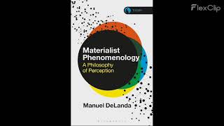 1 Materialist Phenomenology A Philosophy of Perception by Manuel DeLanda [upl. by Noryb]