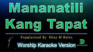 Mananatili Kang Tapat karaoke version by Khay M Ratio [upl. by Penelopa994]