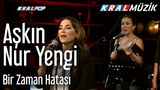 Aşkın Nur Yengi  Bir Zaman Hatası Kral Pop Akustik [upl. by Lundgren973]