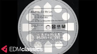 Alcatraz  Giv Me Luv Original Mix 1995 [upl. by Aroled]