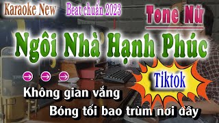 Ngôi Nhà Hạnh Phúc Karaoke Tiktok Tone Nữ  Beat Chuẩn Dễ Hát  song nhien karaoke [upl. by Romney]