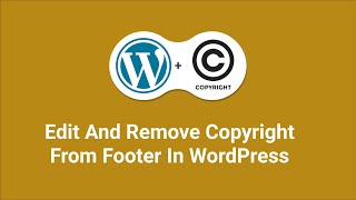 Two easy ways to Edit and Remove Copyright in WordPress  Works on Any theme Footer 2021 [upl. by Koss]