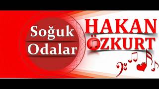 SOĞUK ODALAR  HAKAN ÖZKURT [upl. by Daphne770]