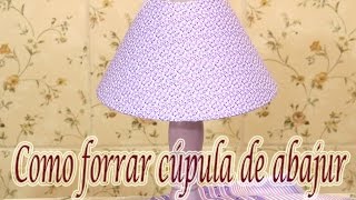 Como forrar cúpula de abajur [upl. by Aala]