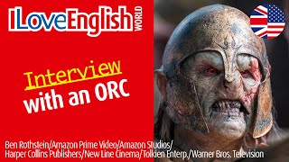 Interview with an orc – ENGLISH INTERVIEW – I Love English World N°377 [upl. by Ahsini]