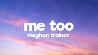 Meghan Trainor  Me Too Lyrics [upl. by Scharff]