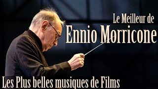 Le Meilleur de Ennio Morricone  Les Plus Belles Musiques de Films  High Quality Audio [upl. by Noleta48]