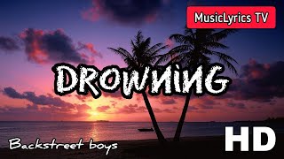 Drowning  Backstreet Boys Lyrics🎵 [upl. by Imnubulo]