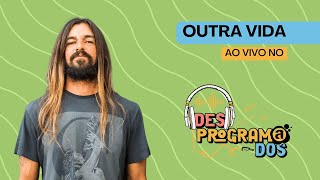 Armandinho  Outra Vida AO VIVO NO DESPROGRAMADOS [upl. by Endor]