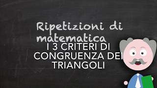 I 3 criteri di congruenza dei triangoli [upl. by Yznel]