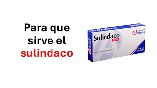 Sulindaco 200 mg para que sirve [upl. by Ardnekan]