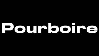 Pourboire Pronounced [upl. by Yevreh]