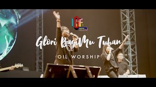 GLORI BAGIMU TUHAN  OIL Worship at Indonesia Gospel Festival 2018 [upl. by Dulcle]