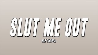 NLE Choppa  Slut Me Out Lyrics [upl. by Nois]