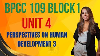 BPCC 109 BLOCK1 UNIT4PERSPECTIVES ON HUMAN DEVELOPMENT 3 [upl. by Elvyn]