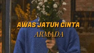 Awas Jatuh Cinta  Armada   slowed • reverb • lyrics [upl. by Nerret]