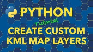 Python Create Custom KML File Map Layers [upl. by Eenot]