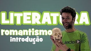 Literatura  Aula 5 Romantismo introdução [upl. by Egide71]