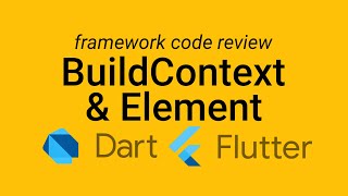 Flutter framework code review BuildContext amp Element [upl. by Baecher]