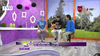 Vibra Positiva presenta quotFinalquot Versión acústica en Nuestra Gente [upl. by Kriste908]