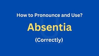 How to Pronounce Absentia  How to use it Correctly [upl. by Alger55]