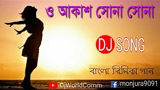 O Akash Sona Sona  New Bengali Dj Remix Song  DjWorldCom [upl. by Ynnaej]