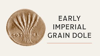 Early Imperial Grain Dole [upl. by Annoif454]