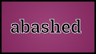 What Abashed Means [upl. by Ahsemad]