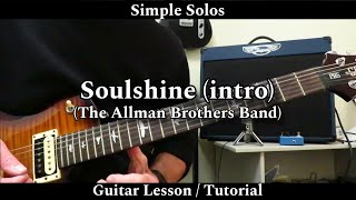 Simple Solos  SOULSHINE intro  The Allman Brothers Band Guitar Lesson  Tutorial [upl. by Rhodes548]