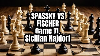 Spassky vs Fischer 1972 Sicilian Najdorf Game 11 [upl. by Enitnelav]