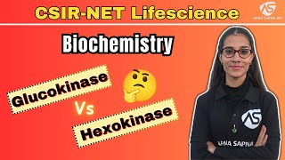 Glucokinase Vs Hexokinase  Biochemistry  CSIRNET LIFESCIENCE [upl. by Fawcett]