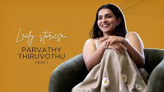 Parvathy Thiruvothu  Leafy Stories with Vinu Janardanan  Part 1  Ep12 [upl. by Ahsait]