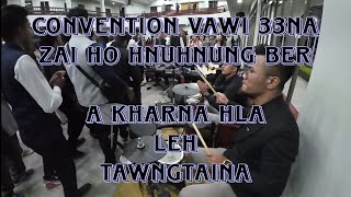 Convention33 na Tlaivar  Zaiho hnuhnung ber leh a tawp Khar Tawngtaina [upl. by Kelli]