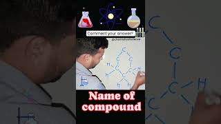 Name of compound comment your answer👨‍🔬🧪 [upl. by Odnomor]