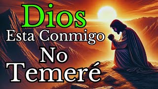 ✝️No Temeré Mal Alguno Dios Está Conmigo En los Mejores y Peores Momentos Reflexión y Oración [upl. by Suk]