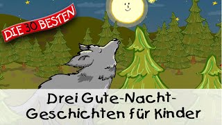 🥱 Drei Kurzgeschichten für Kinder 11 Min  Folge 13  Gute Nacht Geschichten für Kinder [upl. by Hegyera]