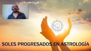 Progresiones Secundarias en Astrología  Los Soles Progresados [upl. by Gut]