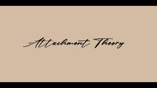 Attachment Theory [upl. by Arrotal]