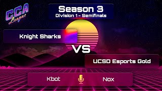 Div 1 Semifinals Knight Sharks vs UCSD Esports Gold  CCA League S3 [upl. by Lleznov]