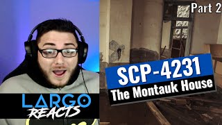 SCP4231 The Montauk House Part 2  Largo Reacts [upl. by Sordnaxela888]