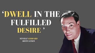 How to Live in the Fulfilled Desire  Neville Goddard Teachings nevillegoddard [upl. by Ikkim764]