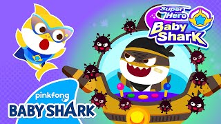 🦠NEW Fight the Nasty Germ Monster  Baby Shark Superhero Episode  Baby Shark Official [upl. by Ydnerb]