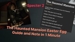 Specter 2 SPECTER  Haunted Mansion Easter Egg Guide and Note in 1 Minute  Roblox [upl. by Ahtnicaj267]