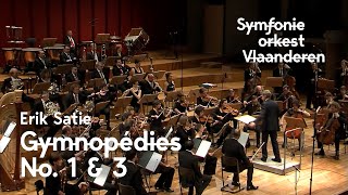 Erik Satie  Gymnopédies No 1 and 3  Symfonieorkest Vlaanderen [upl. by Nycila]